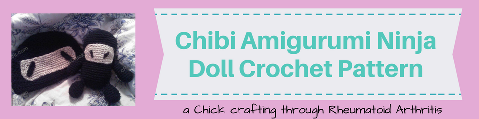 Chibi Amigurumi Ninja Doll Crochet Pattern_ a chick crafting through Rheumatoid Arthritis cRAfterChick.com