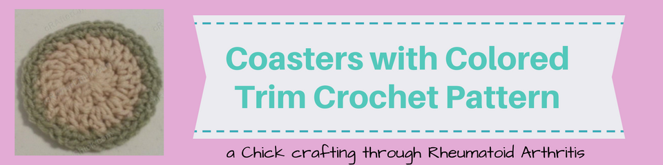 Coasters with Colored Trim Crochet Pattern_ a chick crafting through Rheumatoid Arthritis cRAfterChick.com