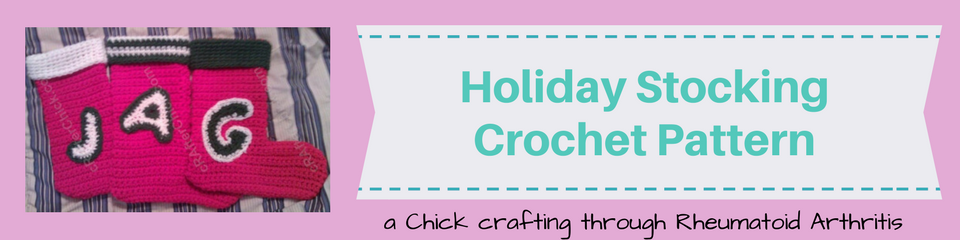 Holiday Stocking Crochet Pattern_ a chick crafting through Rheumatoid Arthritis cRAfterChick.com