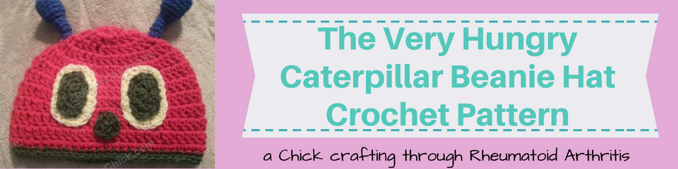 The Very Hungry Caterpillar Beanie Hat Crochet Pattern_ a chick crafting through Rheumatoid Arthritis cRAfterChick.com
