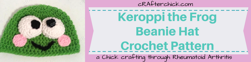 Keroppi the Frog Beanie Hat Crochet Pattern_ a chick crafting through Rheumatoid Arthritis cRAfterChick.com