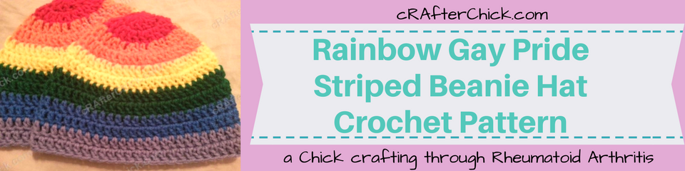 Rainbow Gay Pride Striped Beanie Hat Crochet Pattern_ a chick crafting through Rheumatoid Arthritis cRAfterChick.com