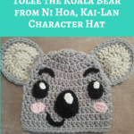 Tolee the Koala Bear from Ni Hoa, Kai-Lan Character Hat Crochet Pattern